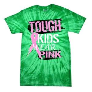 Tough Kids Wear Pink Cancer Tie-Dye T-Shirt