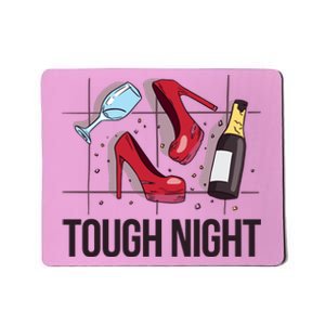 Tough Night Party Mousepad