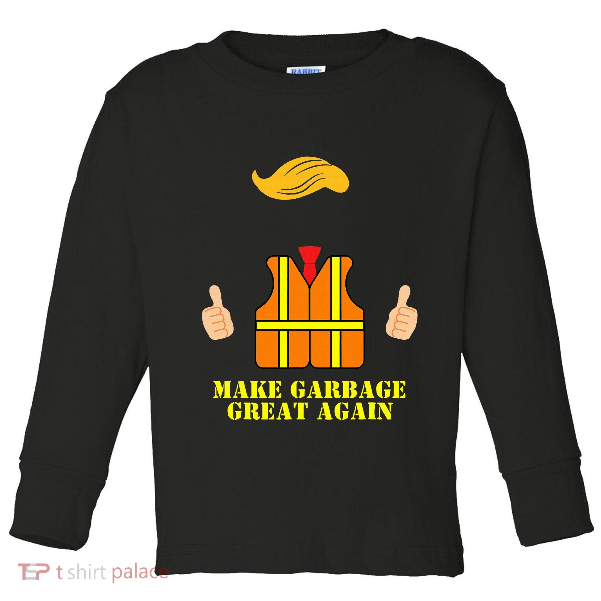 Trump Orange Vest Make Garbage Great Again Funny Trash Truck Toddler Long Sleeve Shirt