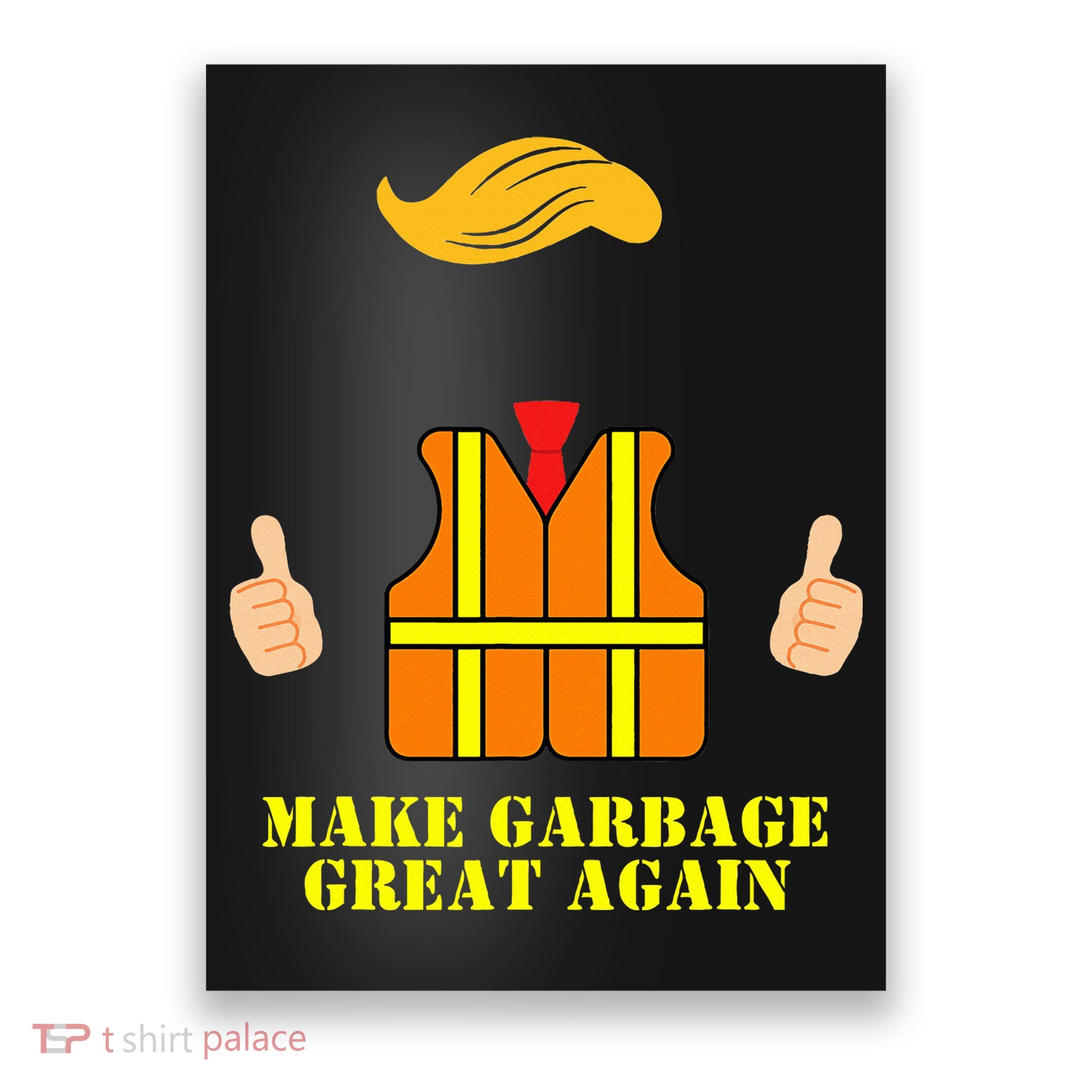 Trump Orange Vest Make Garbage Great Again Poster