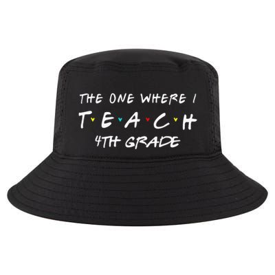 The One Where I Teach 4th grade Teacher funny school Cool Comfort Performance Bucket Hat