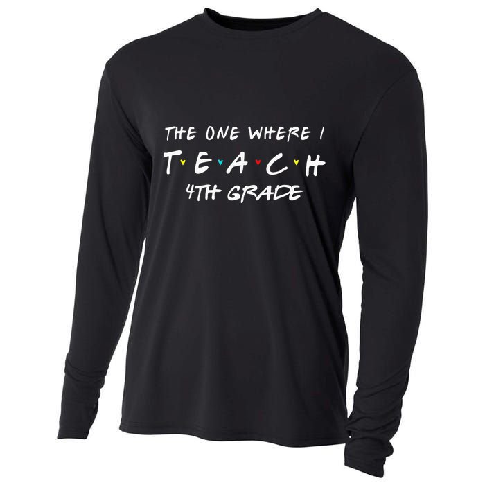 The One Where I Teach 4th grade Teacher funny school Cooling Performance Long Sleeve Crew