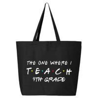 The One Where I Teach 4th grade Teacher funny school 25L Jumbo Tote