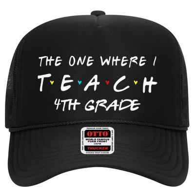 The One Where I Teach 4th grade Teacher funny school Trucker Hat
