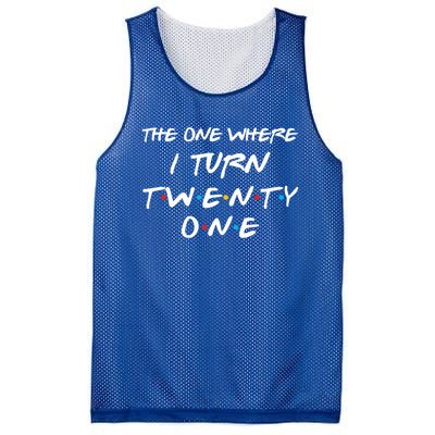 The One Where I Turn Twenty One Funny 21st Birthday Gag Gift Great Gift Mesh Reversible Basketball Jersey Tank