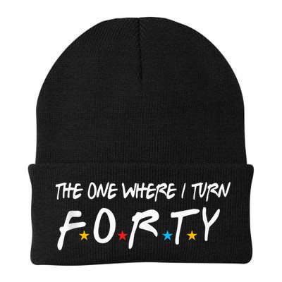 The One Where I Turn Forty 40 Years Old 40th Birthday Gift Beanie