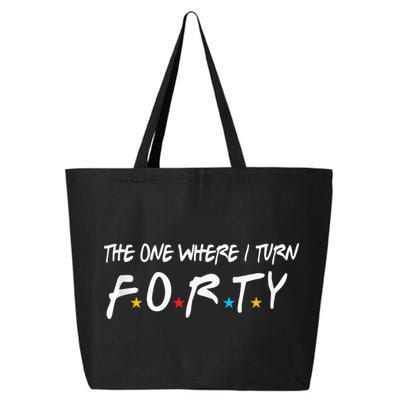 The One Where I Turn Forty 40 Years Old 40th Birthday Gift 25L Jumbo Tote
