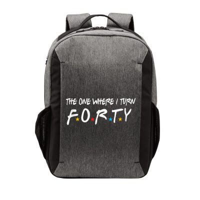 The One Where I Turn Forty 40 Years Old 40th Birthday Gift Vector Backpack