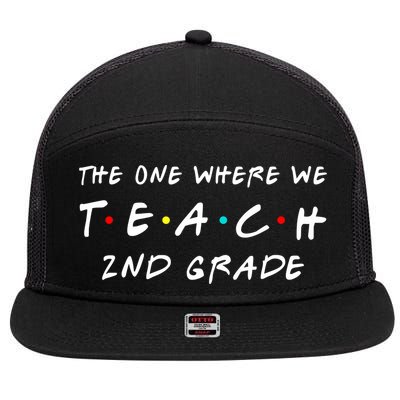 The One Where We Teach 2nd Grade Teacher 7 Panel Mesh Trucker Snapback Hat