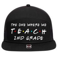 The One Where We Teach 2nd Grade Teacher 7 Panel Mesh Trucker Snapback Hat