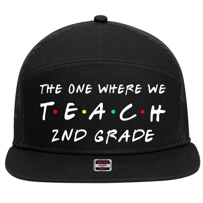 The One Where We Teach 2nd Grade Teacher 7 Panel Mesh Trucker Snapback Hat
