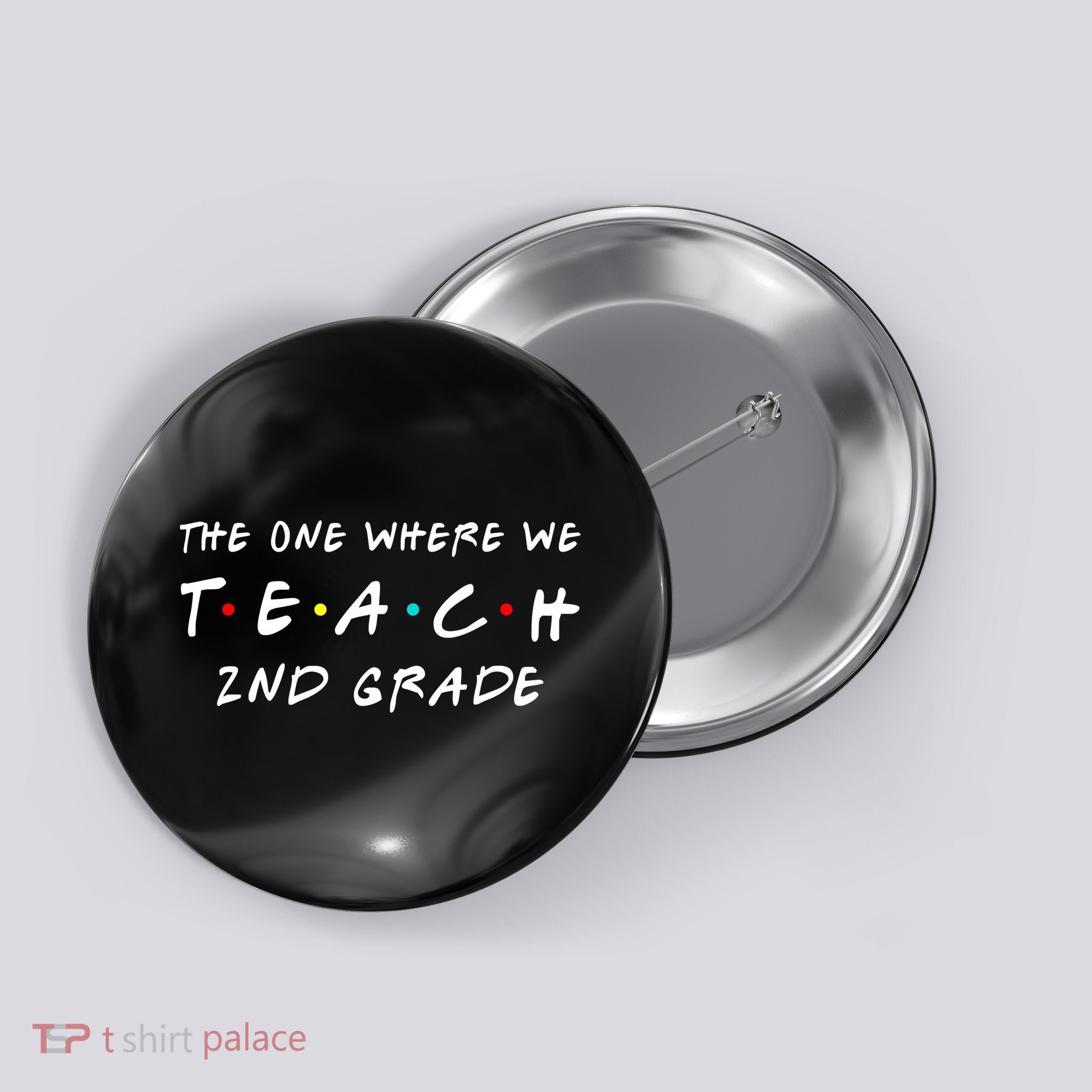 The One Where We Teach 2nd Grade Teacher Button