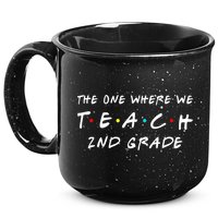 The One Where We Teach 2nd Grade Teacher 15oz Campfire Ceramic Mug
