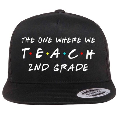 The One Where We Teach 2nd Grade Teacher Flatbill Hat