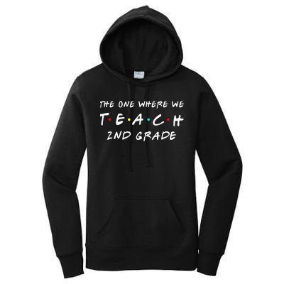 The One Where We Teach 2nd Grade Teacher Women's Pullover Hoodie