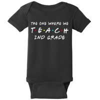 The One Where We Teach 2nd Grade Teacher Baby Bodysuit