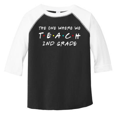The One Where We Teach 2nd Grade Teacher Toddler Fine Jersey T-Shirt