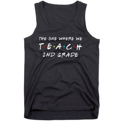 The One Where We Teach 2nd Grade Teacher Tank Top