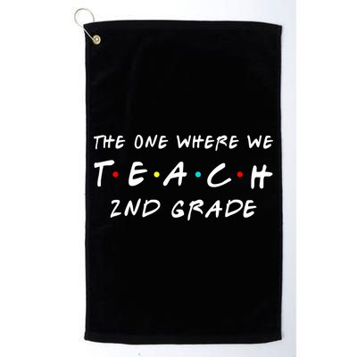 The One Where We Teach 2nd Grade Teacher Golf Towel