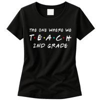 The One Where We Teach 2nd Grade Teacher Womens T-Shirt