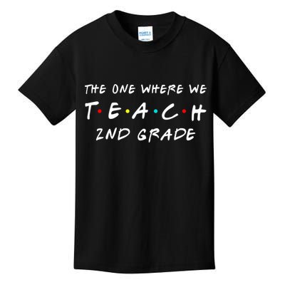 The One Where We Teach 2nd Grade Teacher Kids T-Shirt