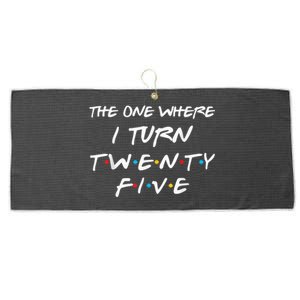 The One Where I Turn Twenty Five Funny 25th Birthday Present Gift Large Microfiber Waffle Golf Towel