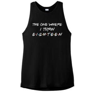 The One Where I Turn Eighteen Funny 18th Birthday Party Gift Ladies PosiCharge Tri-Blend Wicking Tank