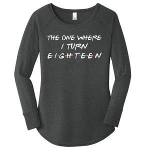 The One Where I Turn Eighteen Funny 18th Birthday Party Gift Women's Perfect Tri Tunic Long Sleeve Shirt