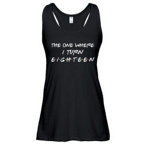 The One Where I Turn Eighteen Funny 18th Birthday Party Gift Ladies Essential Flowy Tank