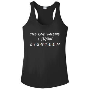 The One Where I Turn Eighteen Funny 18th Birthday Party Gift Ladies PosiCharge Competitor Racerback Tank