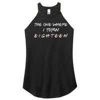 The One Where I Turn Eighteen Funny 18th Birthday Party Gift Women's Perfect Tri Rocker Tank