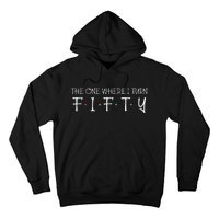 The One Where I Turn Fifty Funny 50th Birthday Party Hoodie