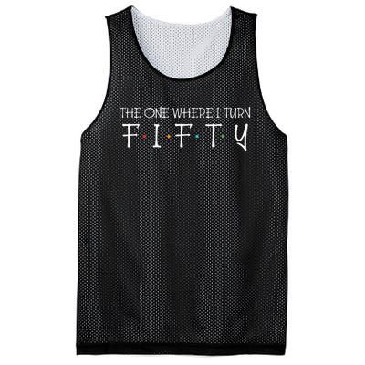 The One Where I Turn Fifty Funny 50th Birthday Party Mesh Reversible Basketball Jersey Tank