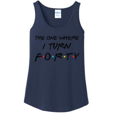 The One Where I Turn Forty Funny 40th Birthday Party Gift Cute Ladies Essential Tank