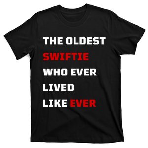 The Oldest Who Ever Lived Like Ever T-Shirt