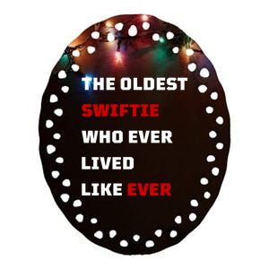 The Oldest Who Ever Lived Like Ever Ceramic Oval Ornament