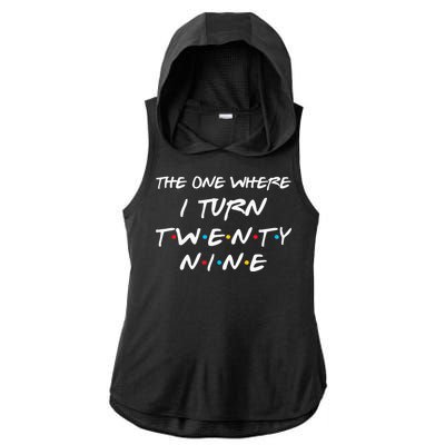 The One Where I Turn Twenty Nine Funny 29th Birthday Gift Ladies PosiCharge Tri-Blend Wicking Draft Hoodie Tank