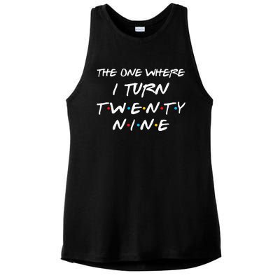 The One Where I Turn Twenty Nine Funny 29th Birthday Gift Ladies PosiCharge Tri-Blend Wicking Tank