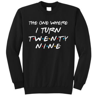 The One Where I Turn Twenty Nine Funny 29th Birthday Gift Sweatshirt