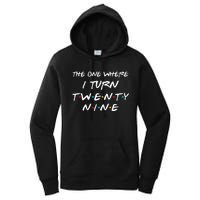 The One Where I Turn Twenty Nine Funny 29th Birthday Gift Women's Pullover Hoodie