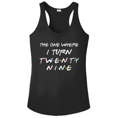 The One Where I Turn Twenty Nine Funny 29th Birthday Gift Ladies PosiCharge Competitor Racerback Tank