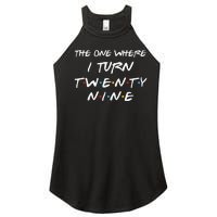 The One Where I Turn Twenty Nine Funny 29th Birthday Gift Women's Perfect Tri Rocker Tank