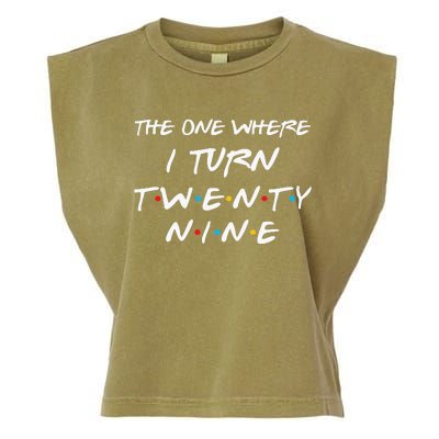 The One Where I Turn Twenty Nine Funny 29th Birthday Gift Garment-Dyed Women's Muscle Tee