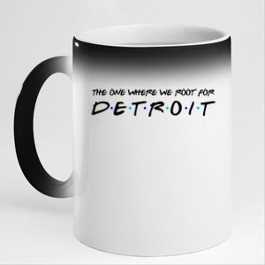 The One Where We Root For Detroit 11oz Black Color Changing Mug