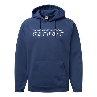 The One Where We Root For Detroit Performance Fleece Hoodie