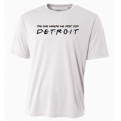 The One Where We Root For Detroit Cooling Performance Crew T-Shirt