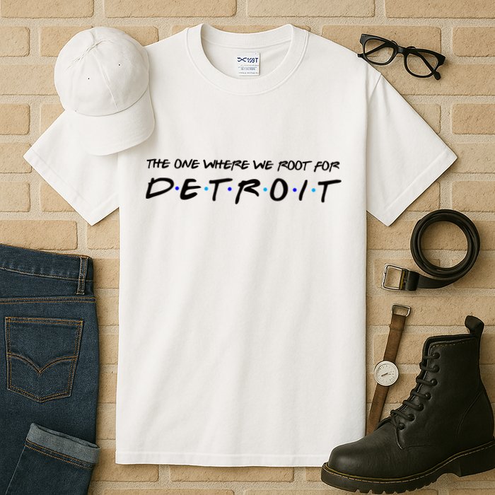 The One Where We Root For Detroit Tall T-Shirt