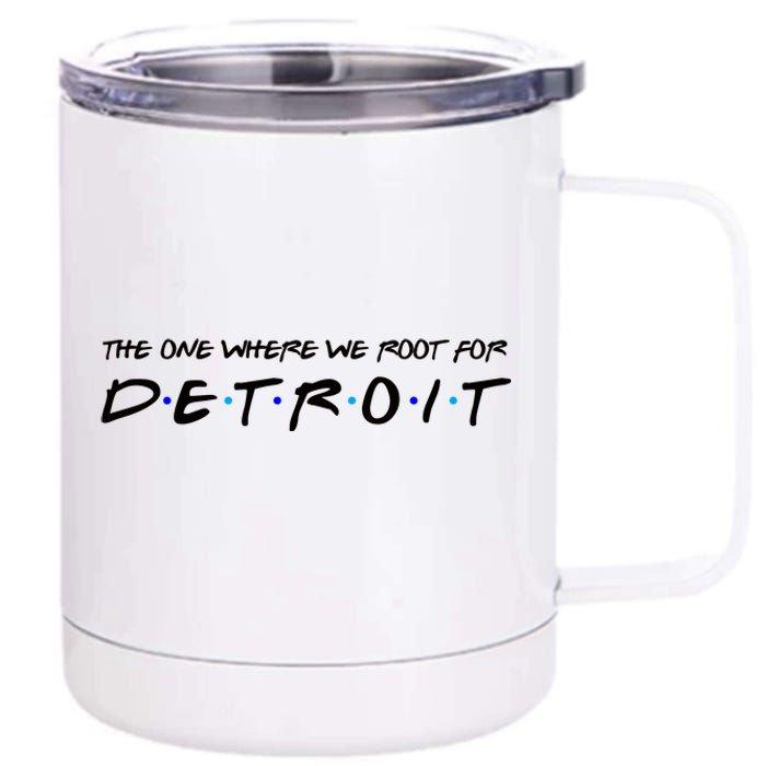 The One Where We Root For Detroit 12 oz Stainless Steel Tumbler Cup