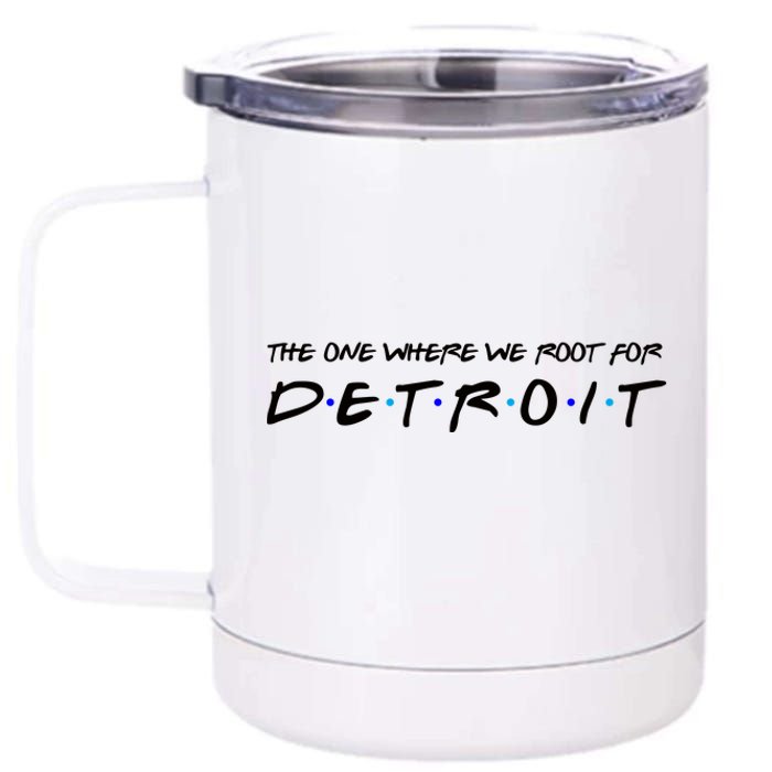 The One Where We Root For Detroit 12 oz Stainless Steel Tumbler Cup