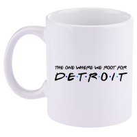 The One Where We Root For Detroit 11oz C Handle Ceramic Mug